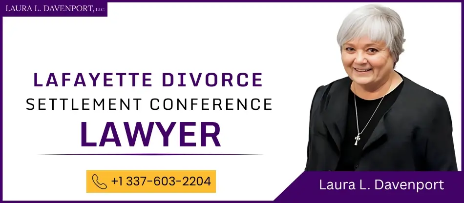 hire lafayette divorce settlement conference lawyer