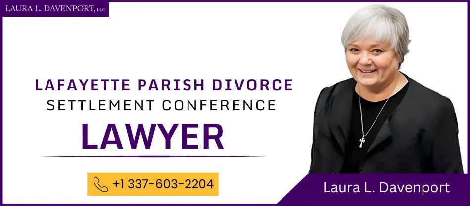 lafayette parish divorce settlement conference Lawyer