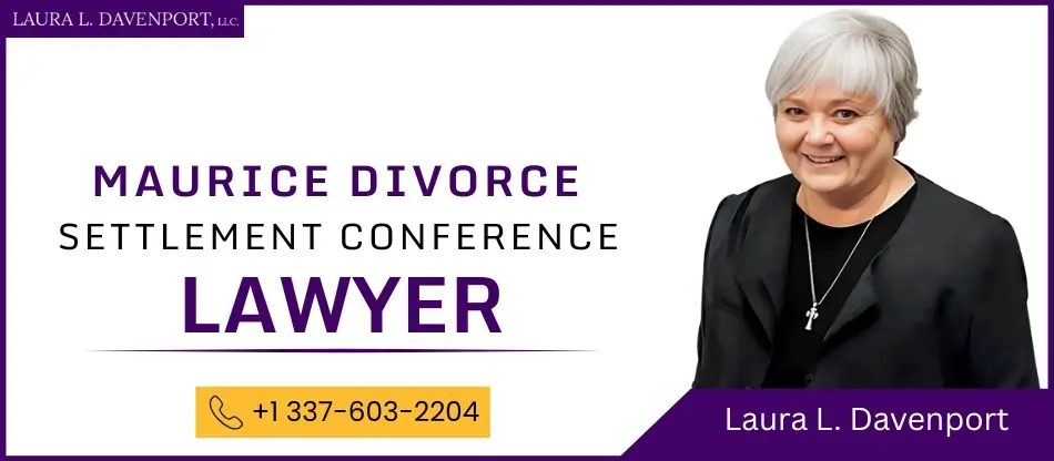 maurice divorce settlement conference lLawyer