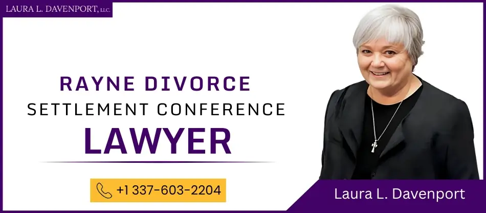 rayne divorce settlement conference lLawyer