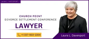 church point divorce settlement conference lawyer