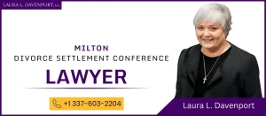 milton divorce settlement conference lawyer